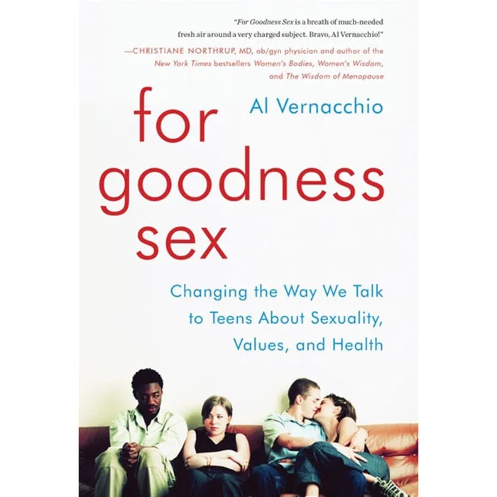 Harper Collins For Goodness Sex Changing the Way We Talk to Teens About Sexuality Values and Health Anal